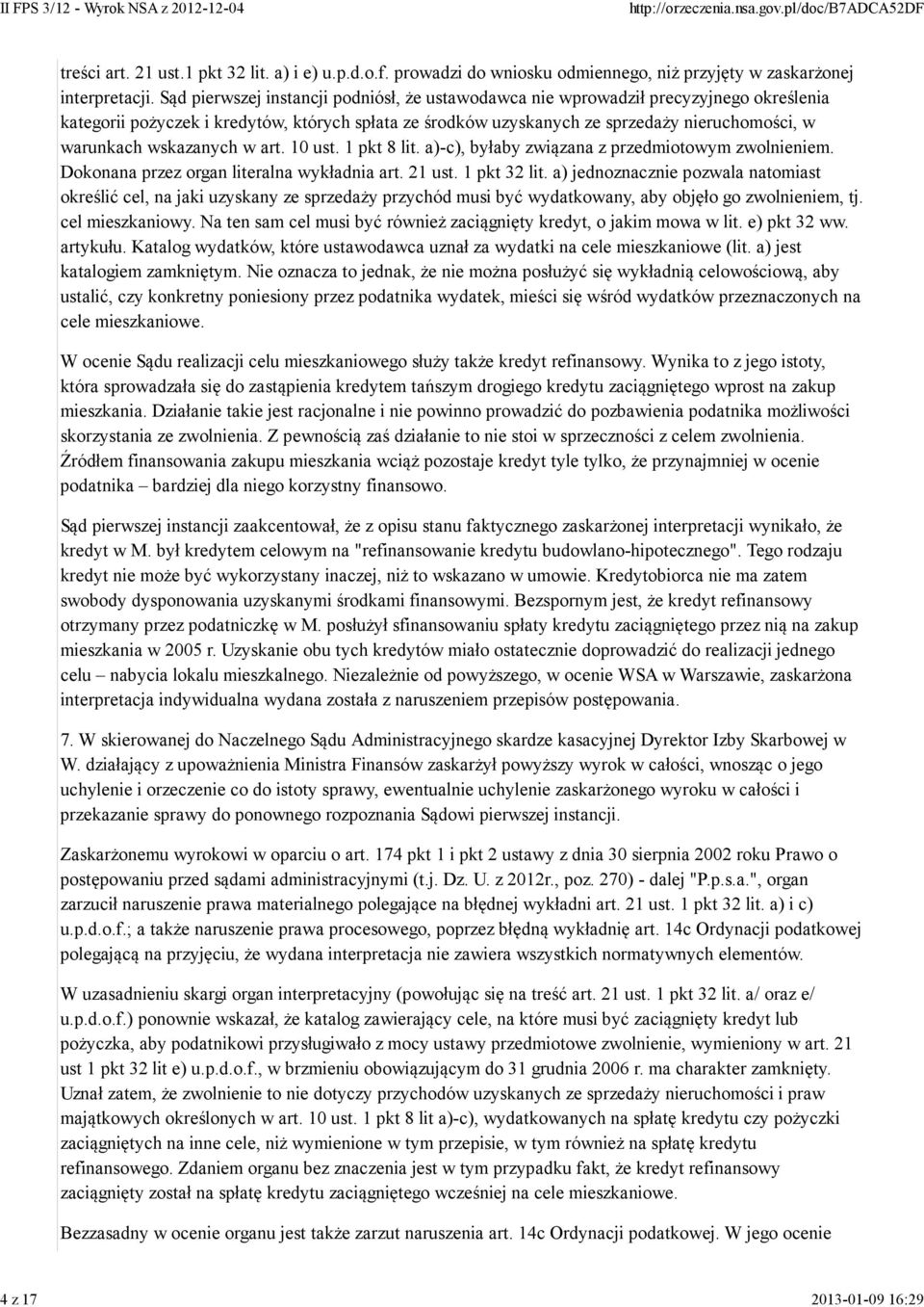 wskazanych w art. 10 ust. 1 pkt 8 lit. a)-c), byłaby związana z przedmiotowym zwolnieniem. Dokonana przez organ literalna wykładnia art. 21 ust. 1 pkt 32 lit.