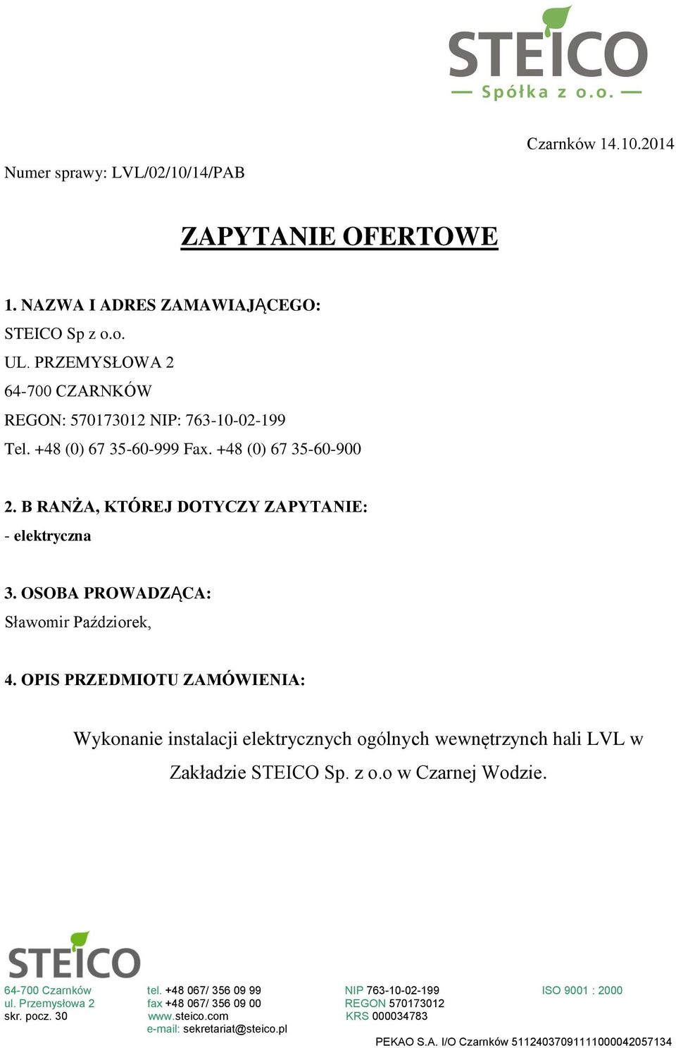 B RANŻA, KTÓREJ DOTYCZY ZAPYTANIE: - elektryczna 3. OSOBA PROWADZĄCA: Sławomir Paździorek, 4.
