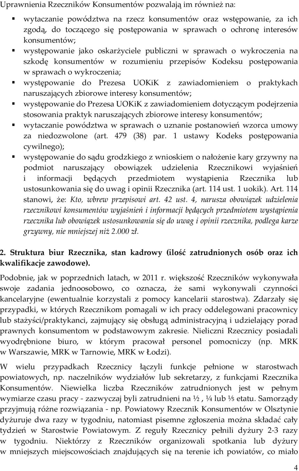 UOKiK z zawiadomieniem o praktykach naruszających zbiorowe interesy konsumentów; występowanie do Prezesa UOKiK z zawiadomieniem dotyczącym podejrzenia stosowania praktyk naruszających zbiorowe