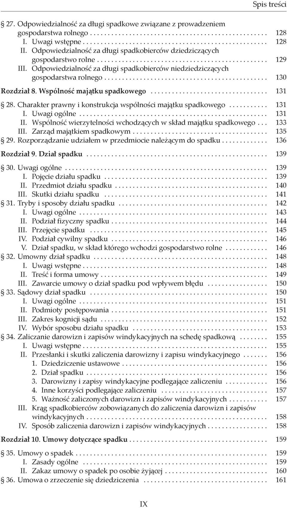 gospodarstwa rolnego.............................................. 130 Rozdział 8. Wspólność majątku spadkowego.................................. 131 28.