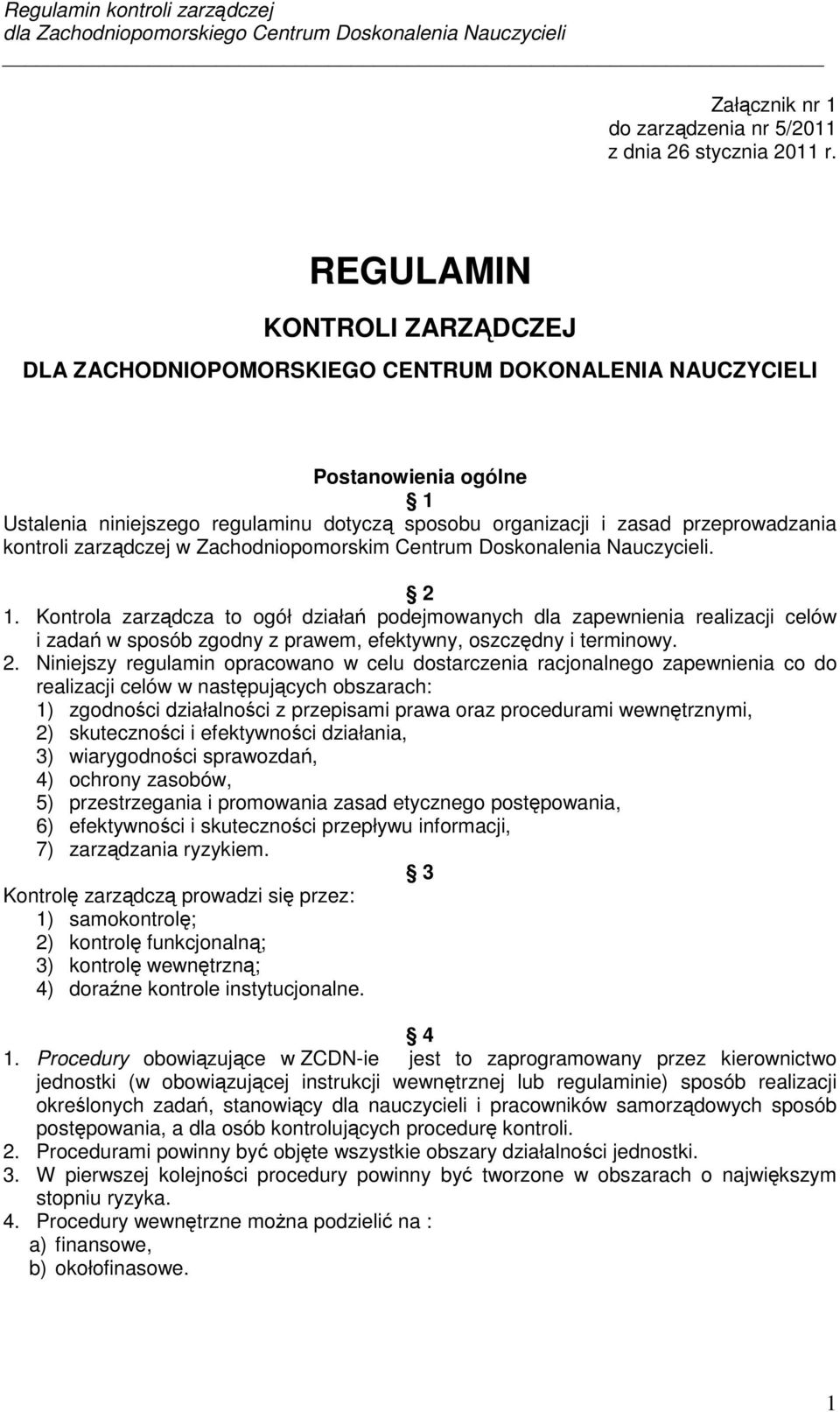 kontroli zarządczej w Zachodniopomorskim Centrum Doskonalenia Nauczycieli. 2 1.