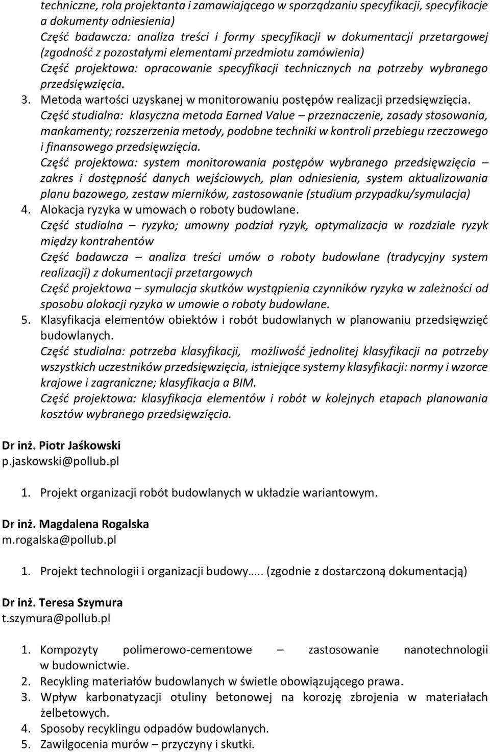 Metoda wartości uzyskanej w monitorowaniu postępów realizacji przedsięwzięcia.