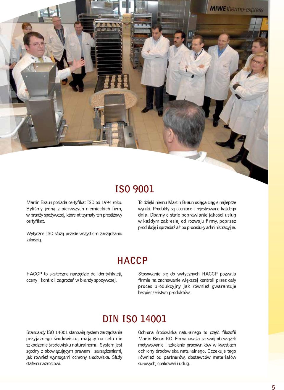Dbamy o stałe poprawianie jakości usług w każdym zakresie, od rozwoju firmy, poprzez produkcję i sprzedaż aż po procedury administracyjne.