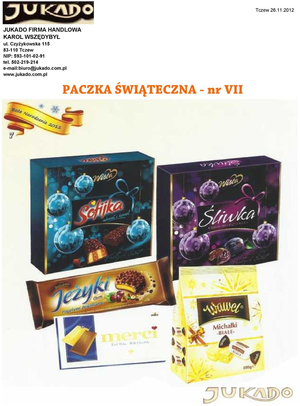 Czyżykowska 115 83-110 Tczew NIP: 593-101-02-91
