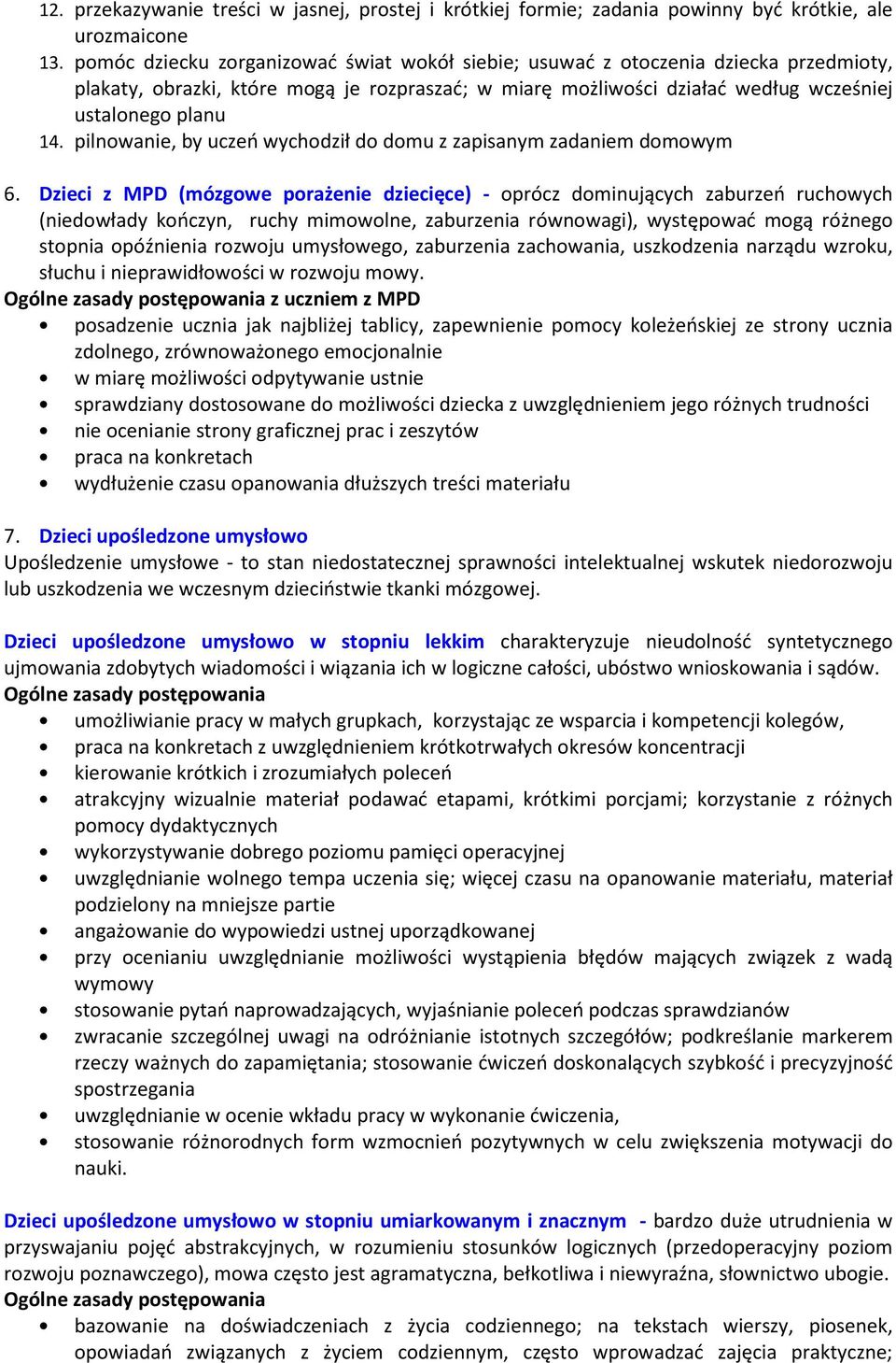 pilnowanie, by uczeń wychodził do domu z zapisanym zadaniem domowym 6.