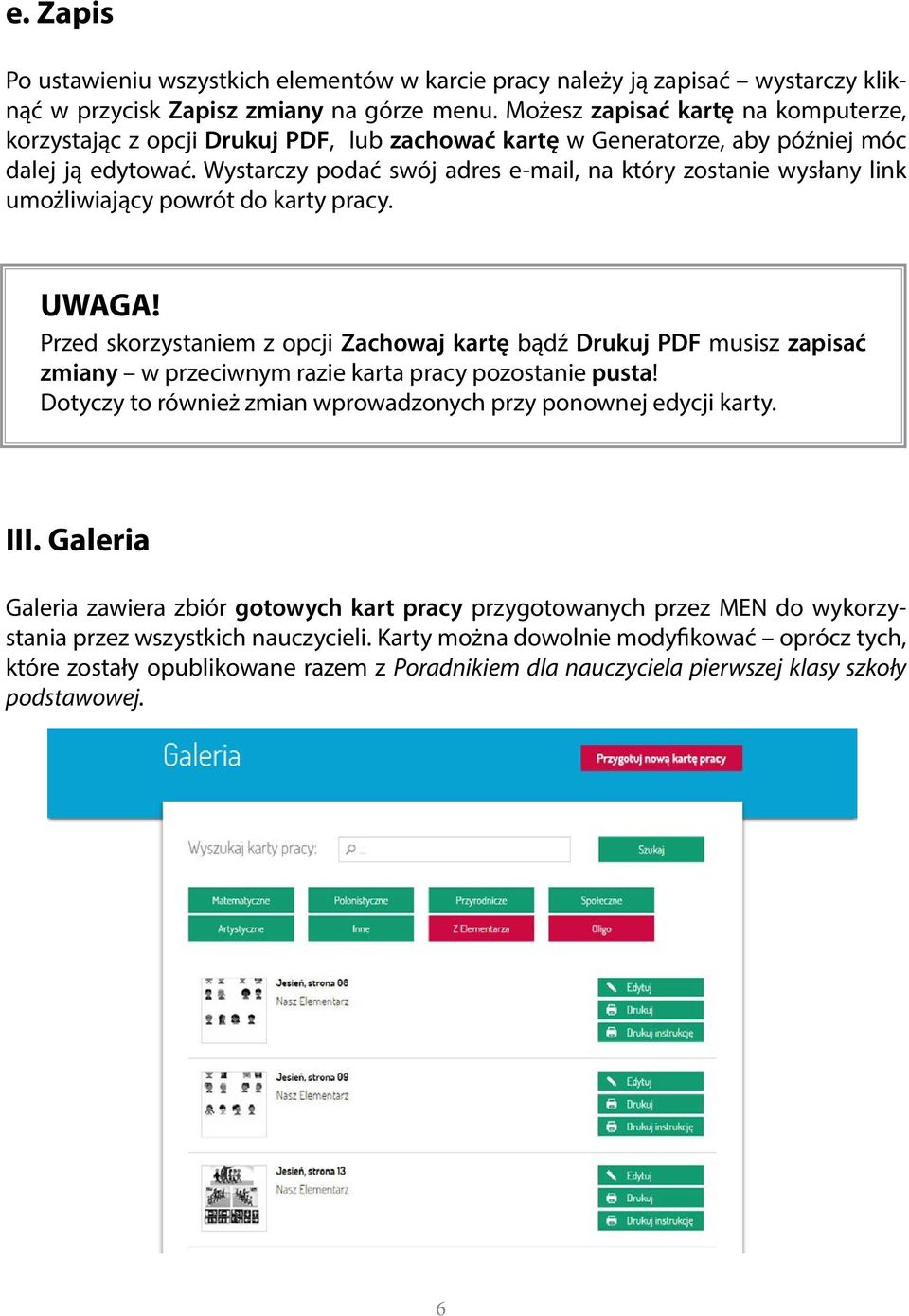 Wystarczy podać swój adres e-mail, na który zostanie wysłany link umożliwiający powrót do karty pracy. UWAGA!