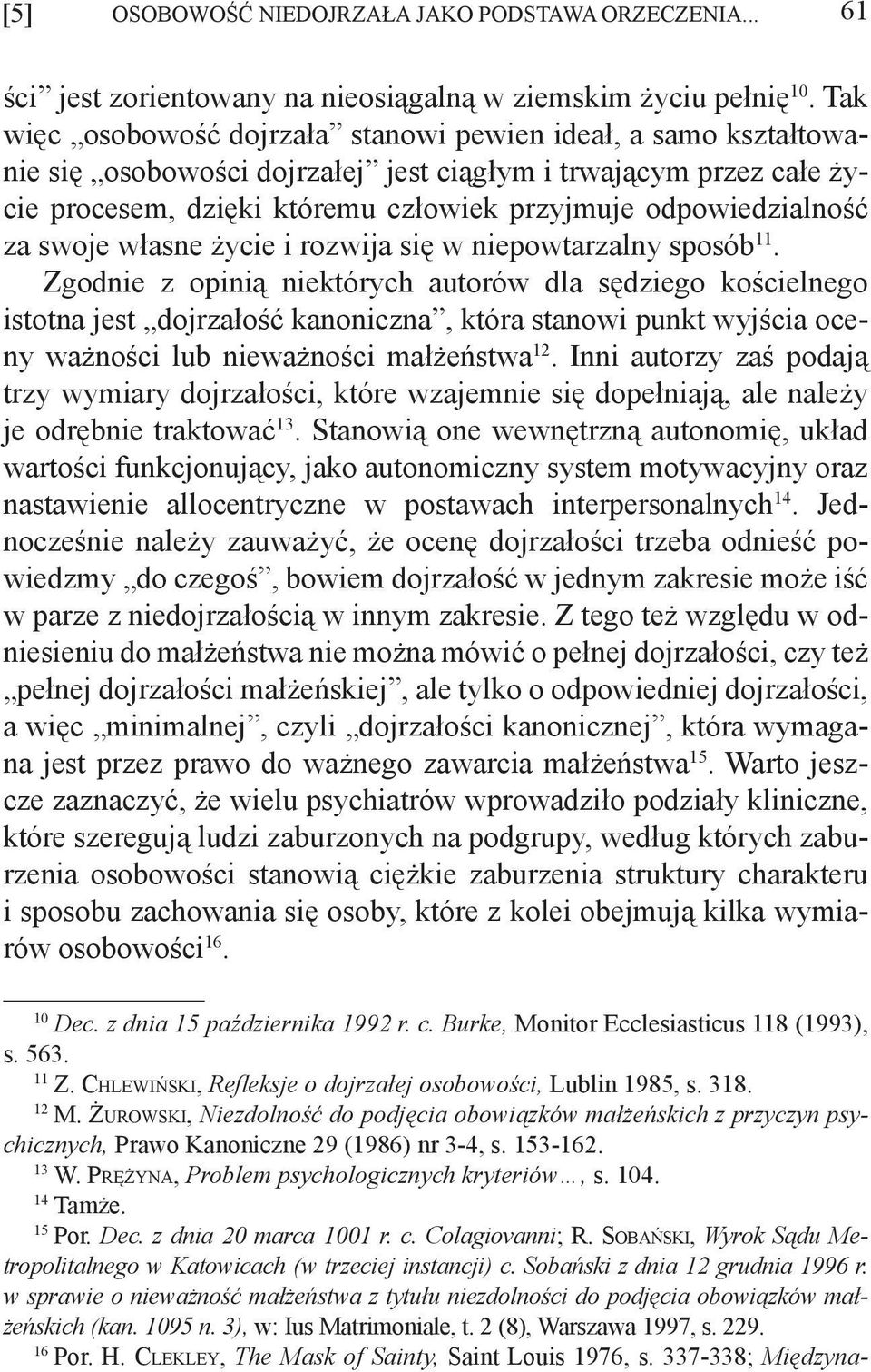 za swoje własne życie i rozwija się w niepowtarzalny sposób 11.