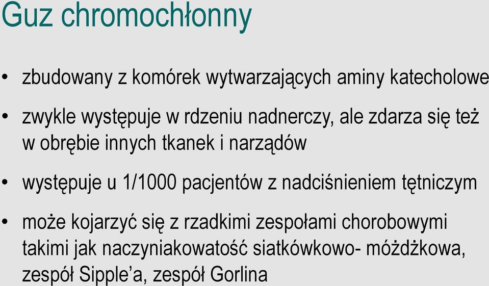1/1000 pacjentów z nadciśnieniem tętniczym może kojarzyć się z rzadkimi zespołami