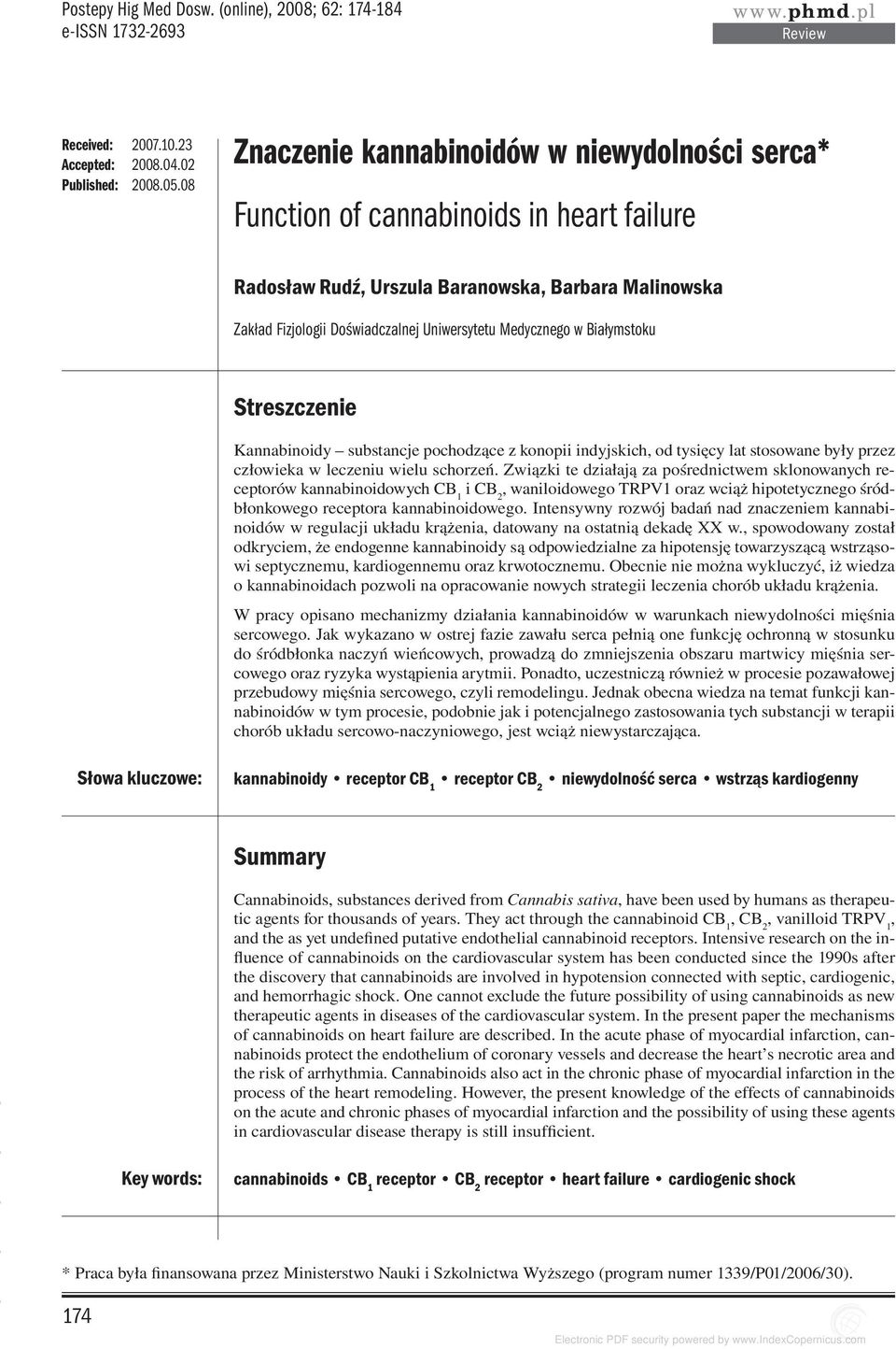 Medycznego w Białymstoku Streszczenie Kannabinoidy substancje pochodzące z konopii indyjskich, od tysięcy lat stosowane były przez człowieka w leczeniu wielu schorzeń.