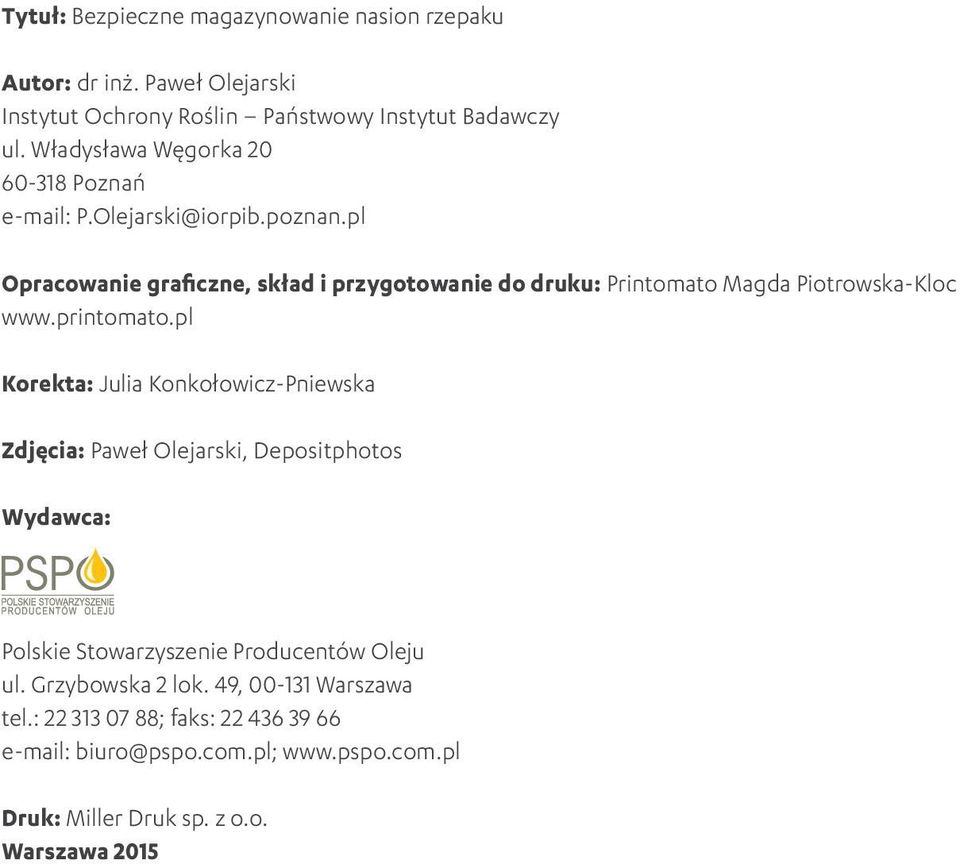 pl Opracowanie graficzne, skład i przygotowanie do druku: Printomato Magda Piotrowska-Kloc www.printomato.