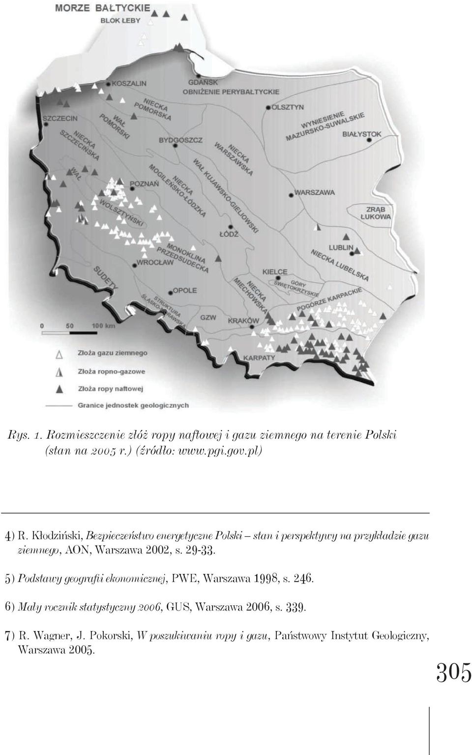 Kłodziński, Bezpieczeństwo energetyczne Polski stan i perspektywy na przykładzie gazu ziemnego, AON, Warszawa 2002, s.