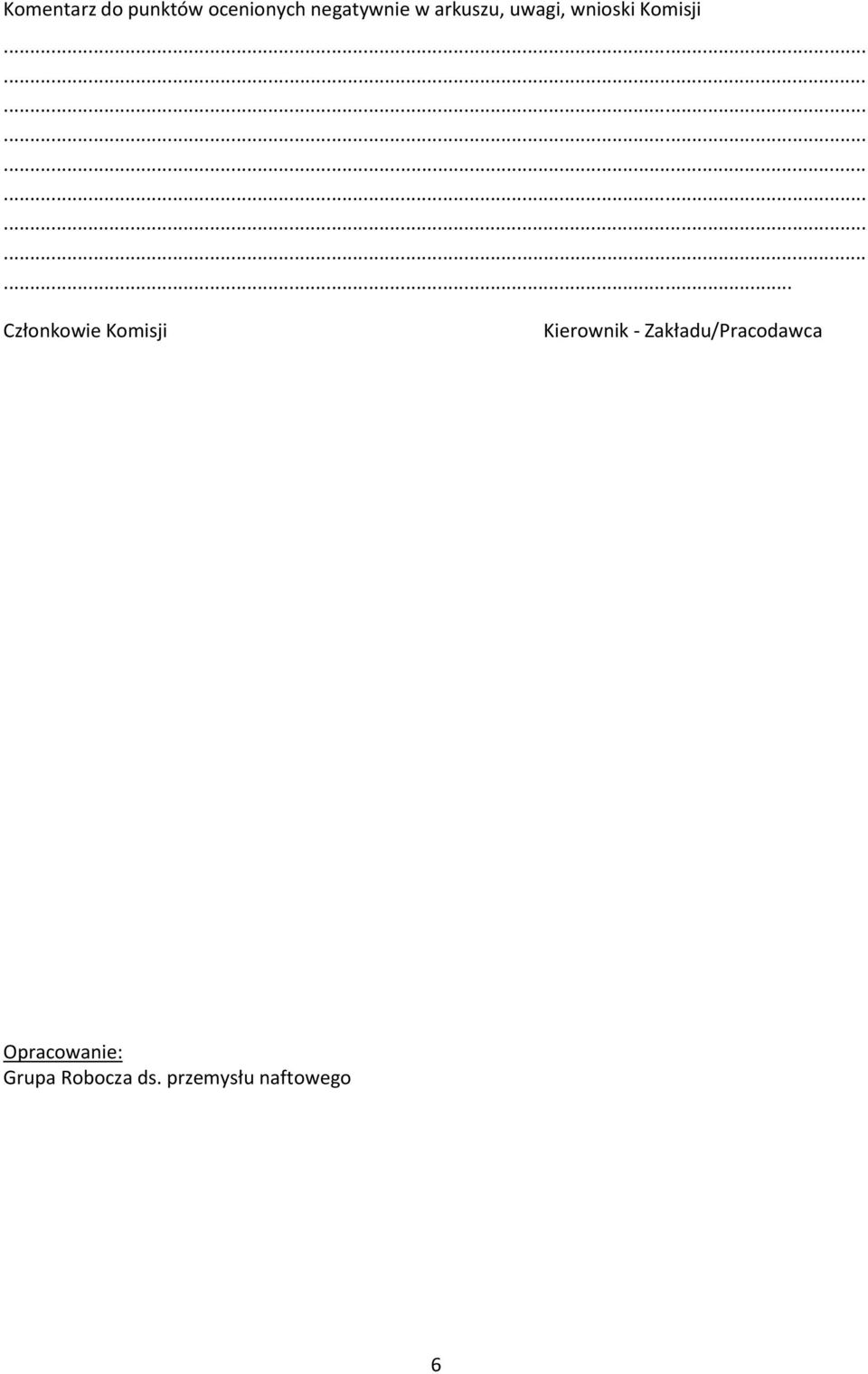 .. Członkowie Komisji Kierownik -