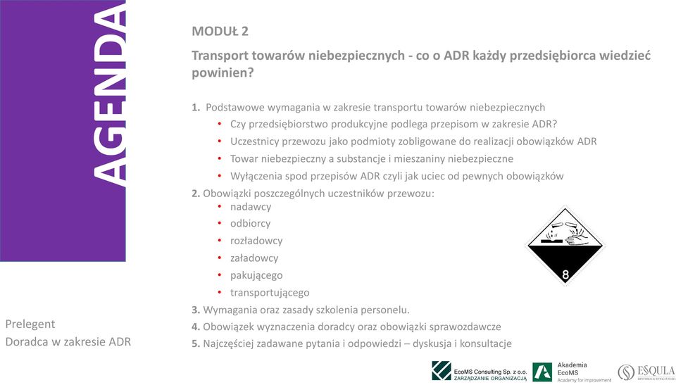 Uczestnicy przewozu jako podmioty zobligowane do realizacji obowiązków ADR Towar niebezpieczny a substancje i mieszaniny niebezpieczne Wyłączenia spod przepisów ADR czyli jak uciec od