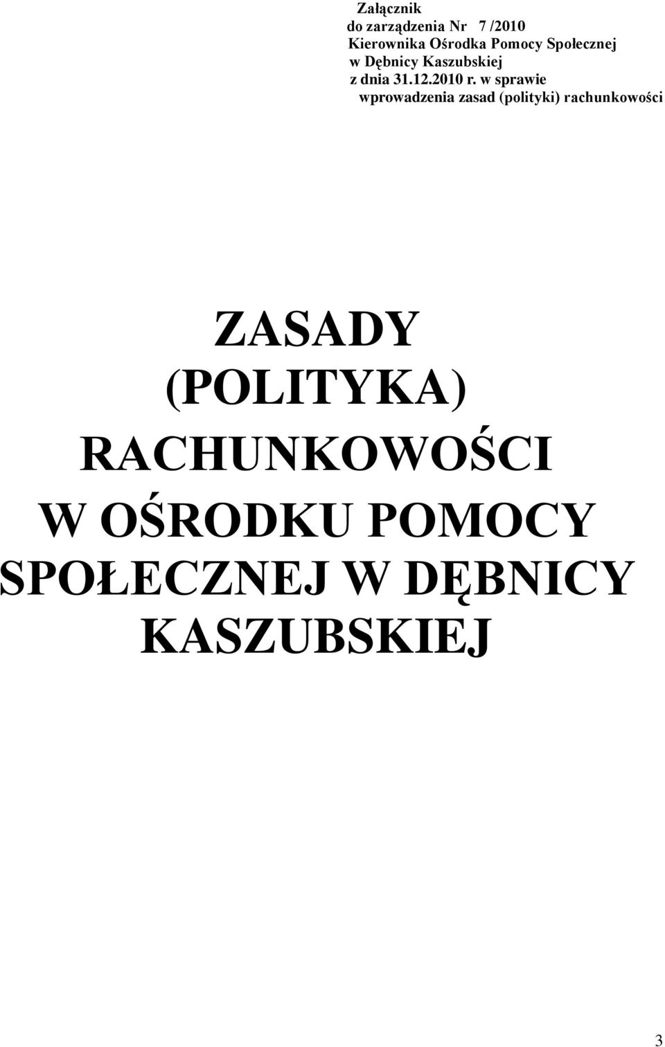 w sprawie wprowadzenia zasad (polityki) rachunkowości ZASADY