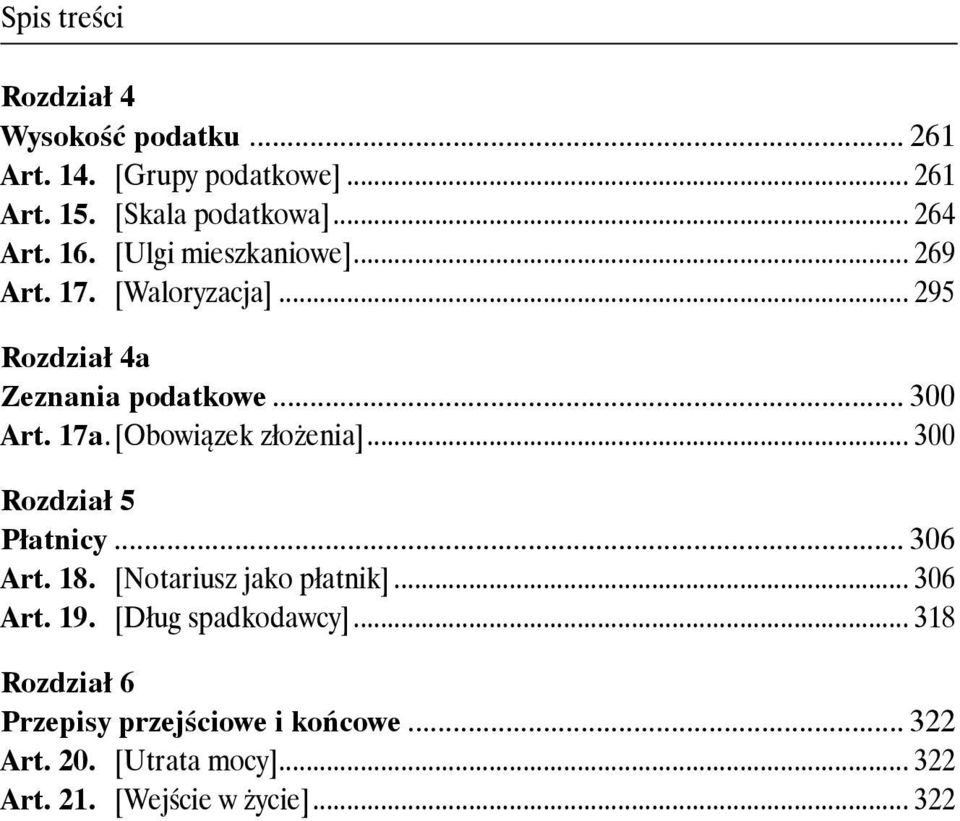[Obowiązek złożenia]... 300 Rozdział 5 Płatnicy... 306 Art. 18. [Notariusz jako płatnik]... 306 Art. 19.
