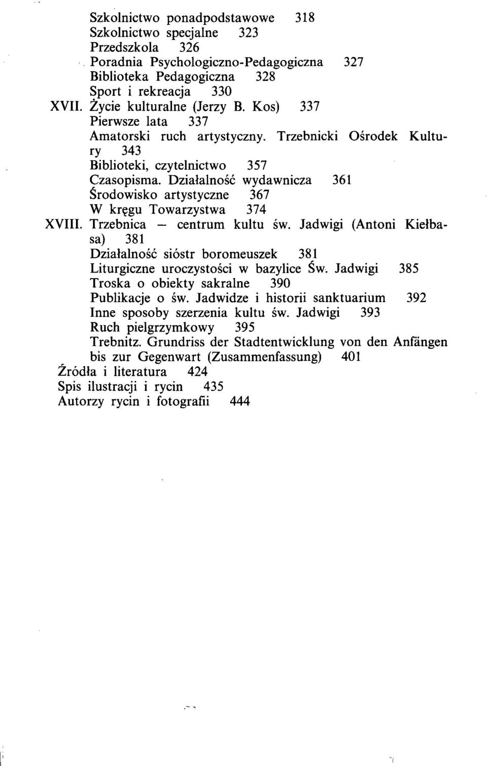 Działalność wydawnicza 361 Środowisko artystyczne 367 W kręgu Towarzystwa 374 XVIII. Trzebnica centrum kultu św.