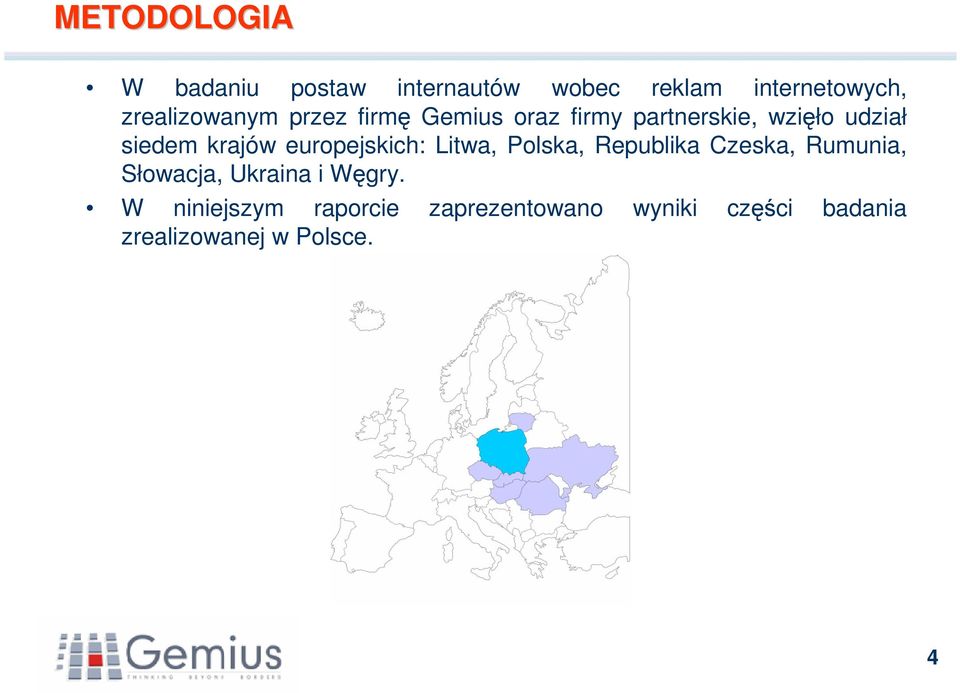 krajów europejskich: Litwa, Polska, Republika Czeska, Rumunia, Słowacja, Ukraina