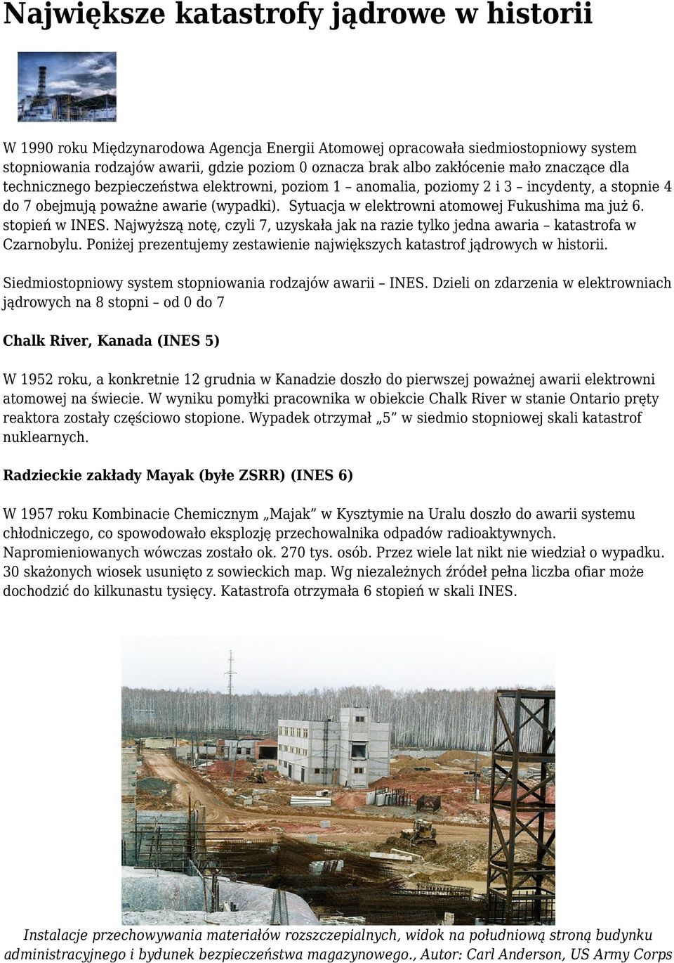 Sytuacja w elektrowni atomowej Fukushima ma już 6. stopień w INES. Najwyższą notę, czyli 7, uzyskała jak na razie tylko jedna awaria katastrofa w Czarnobylu.