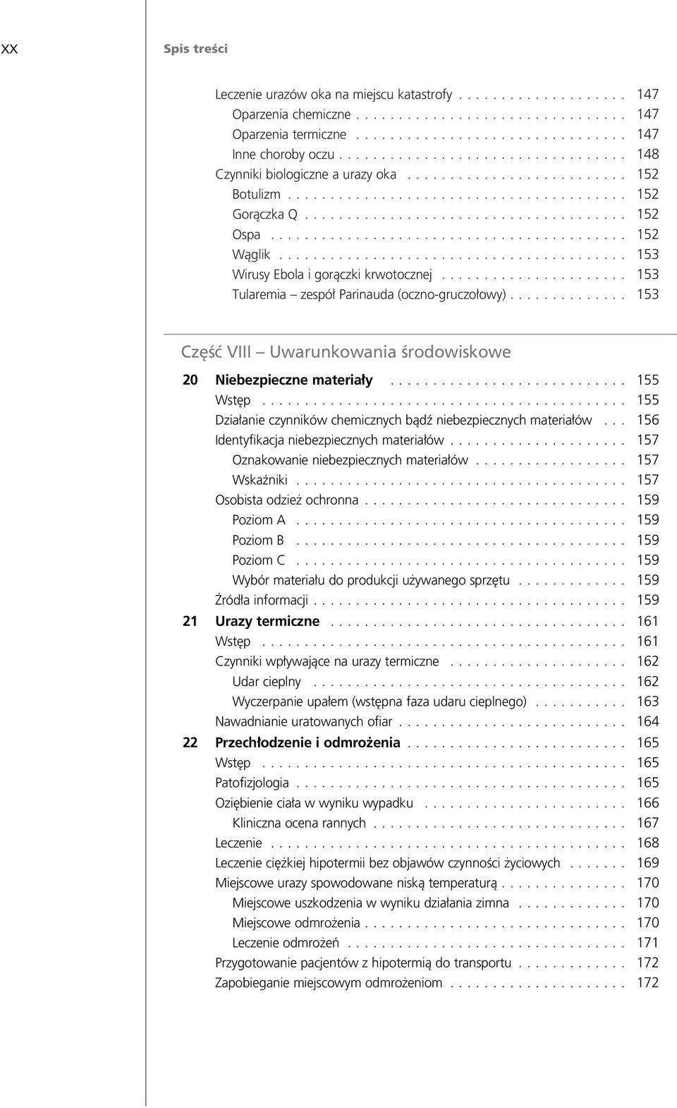 .. 153 Cz Êç VIII Uwarunkowania Êrodowiskowe 20 Niebezpieczne materia y... 155 Wst p... 155 Dzia anie czynników chemicznych bàdê niebezpiecznych materia ów.