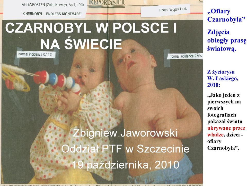 Łaskiego, 2010: Zbigniew Jaworowski Oddział PTF w Szczecinie 19