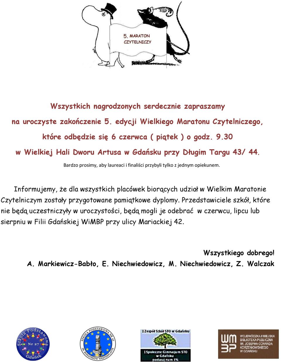 Informujemy, że dla wszystkich placówek biorących udział w Wielkim Maratonie Czytelniczym zostały przygotowane pamiątkowe dyplomy.