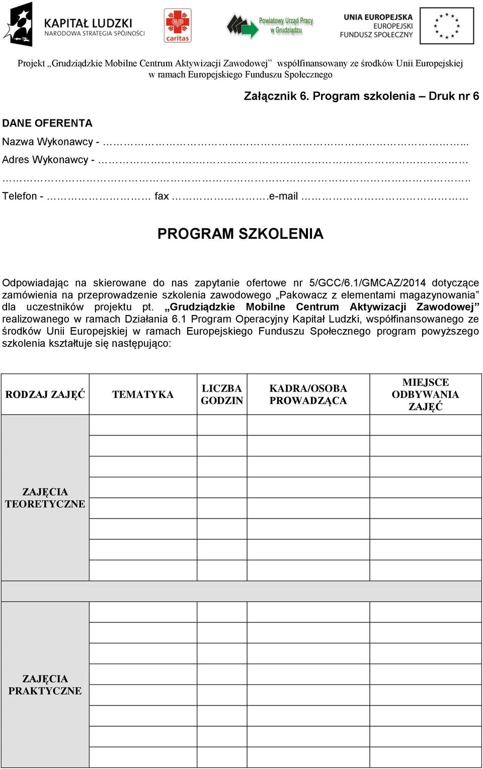 1/GMCAZ/2014 dotyczące zamówienia na przeprowadzenie szkolenia zawodowego Pakowacz z elementami magazynowania dla uczestników projektu pt.