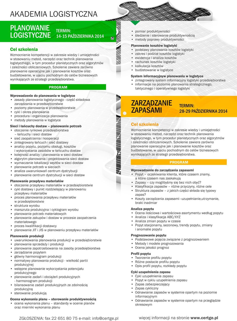 Wprowadzenie do planowania w logistyce zasady planowania logistycznego - część składowa zarządzania w przedsiębiorstwie poziomy planowania w przedsiębiorstwie cykl i okres planowania procedura i