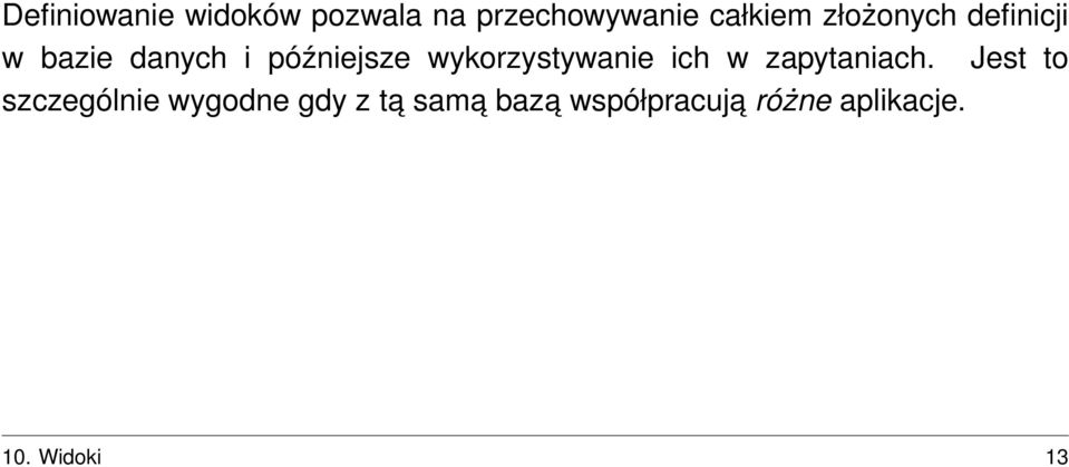 wykorzystywanie ich w zapytaniach.