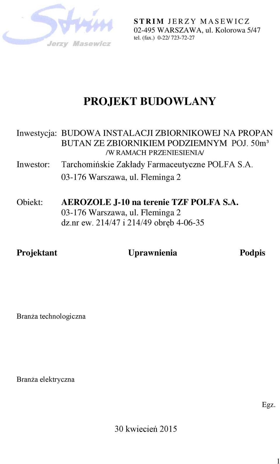 50m³ /W RAMACH PRZENIESIENIA/ Inwestor: Tarchomińskie Zakłady Farmaceutyczne POLFA S.A. 03-176 Warszawa, ul.
