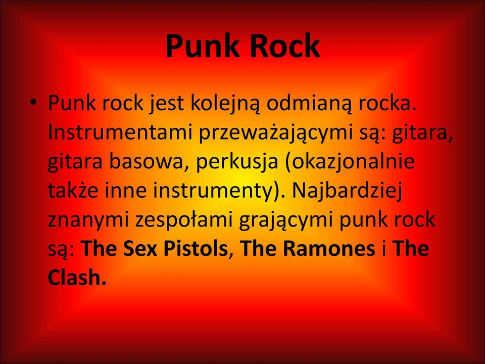 perkusja (okazjonalnie także inne instrumenty).