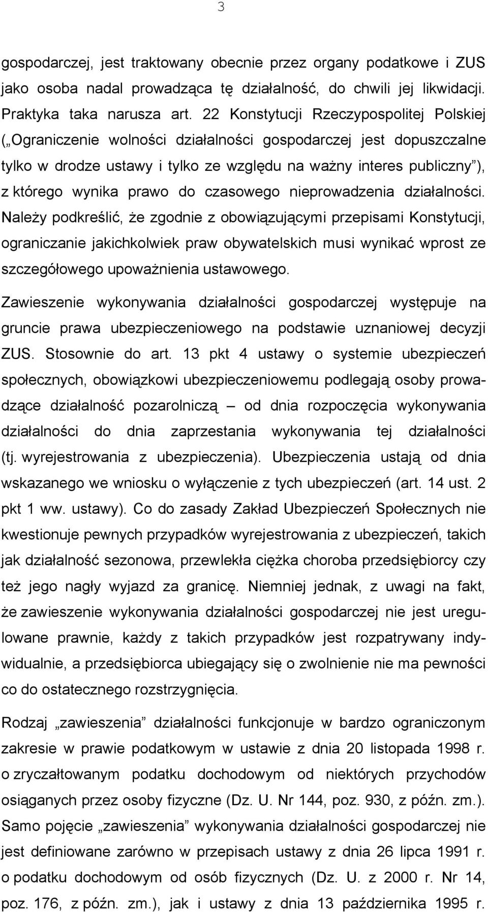 prawo do czasowego nieprowadzenia działalności.