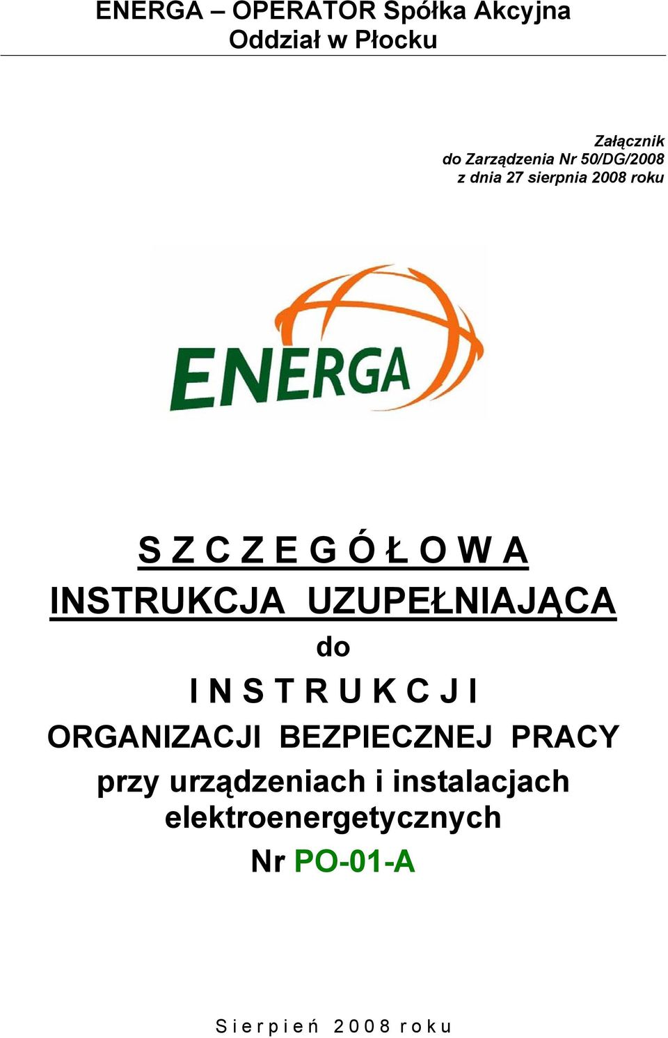 Ó Ł O W A I N S T R U K C J I ORGANIZACJI BEZPIECZNEJ PRACY przy