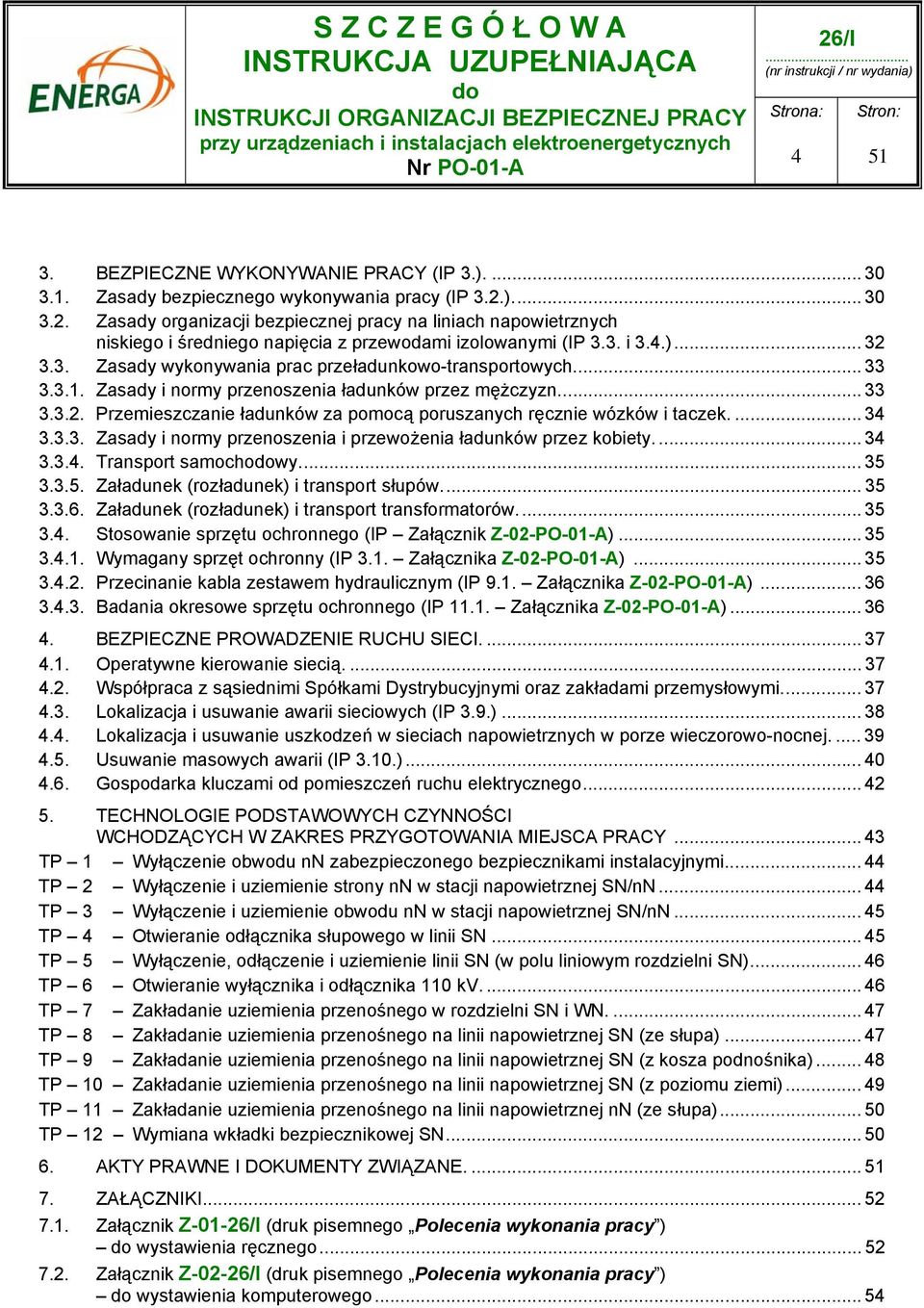 .. 33 3.3.1. Zasady i normy przenoszenia ładunków przez mężczyzn... 33 3.3.2. Przemieszczanie ładunków za pomocą poruszanych ręcznie wózków i taczek.... 34 3.3.3. Zasady i normy przenoszenia i przewożenia ładunków przez kobiety.