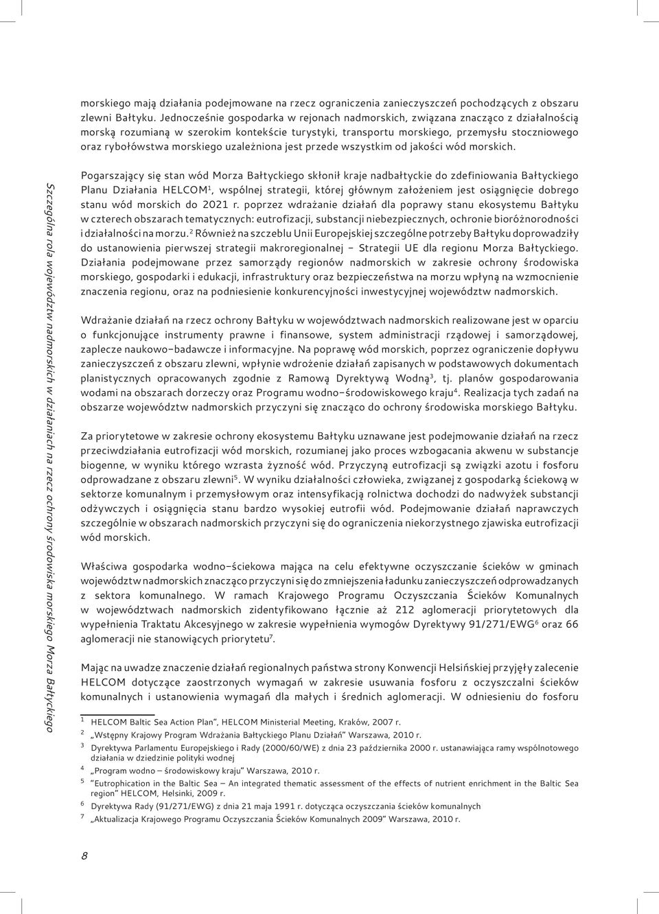 morskiego uzależniona jest przede wszystkim od jakości wód morskich.
