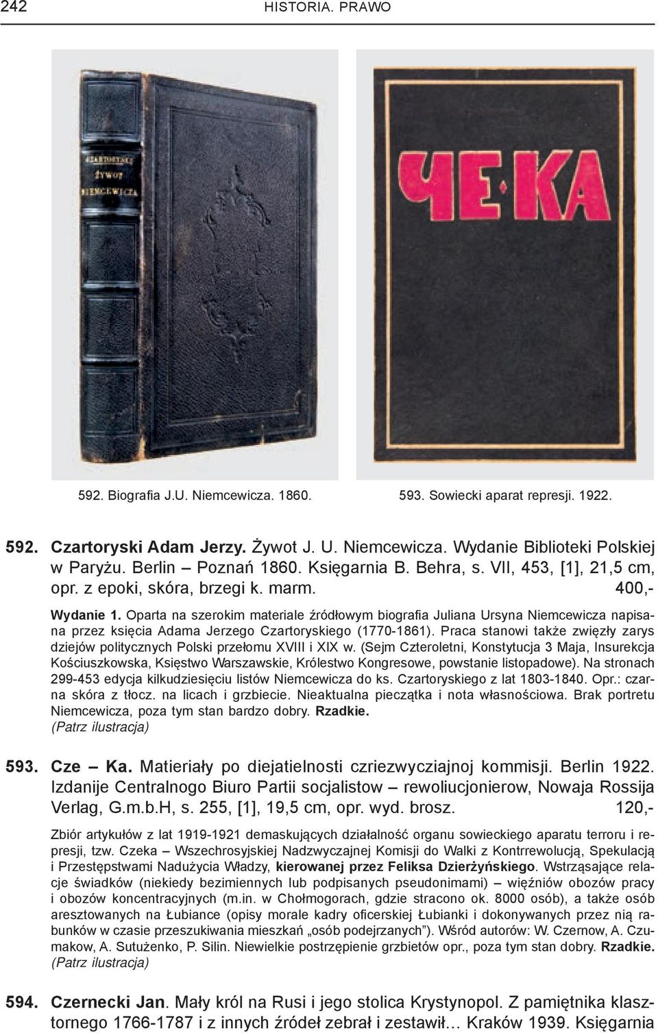 Oparta na szerokim materiale źródłowym biografi a Juliana Ursyna Niemcewicza napisana przez księcia Adama Jerzego Czartoryskiego (1770-1861).