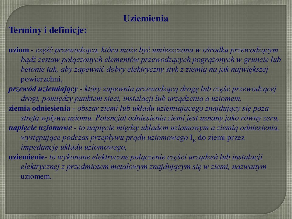 urządzenia a uziomem. ziemia odniesienia - obszar ziemi lub układu uziemiającego znajdujący się poza strefą wpływu uziomu.