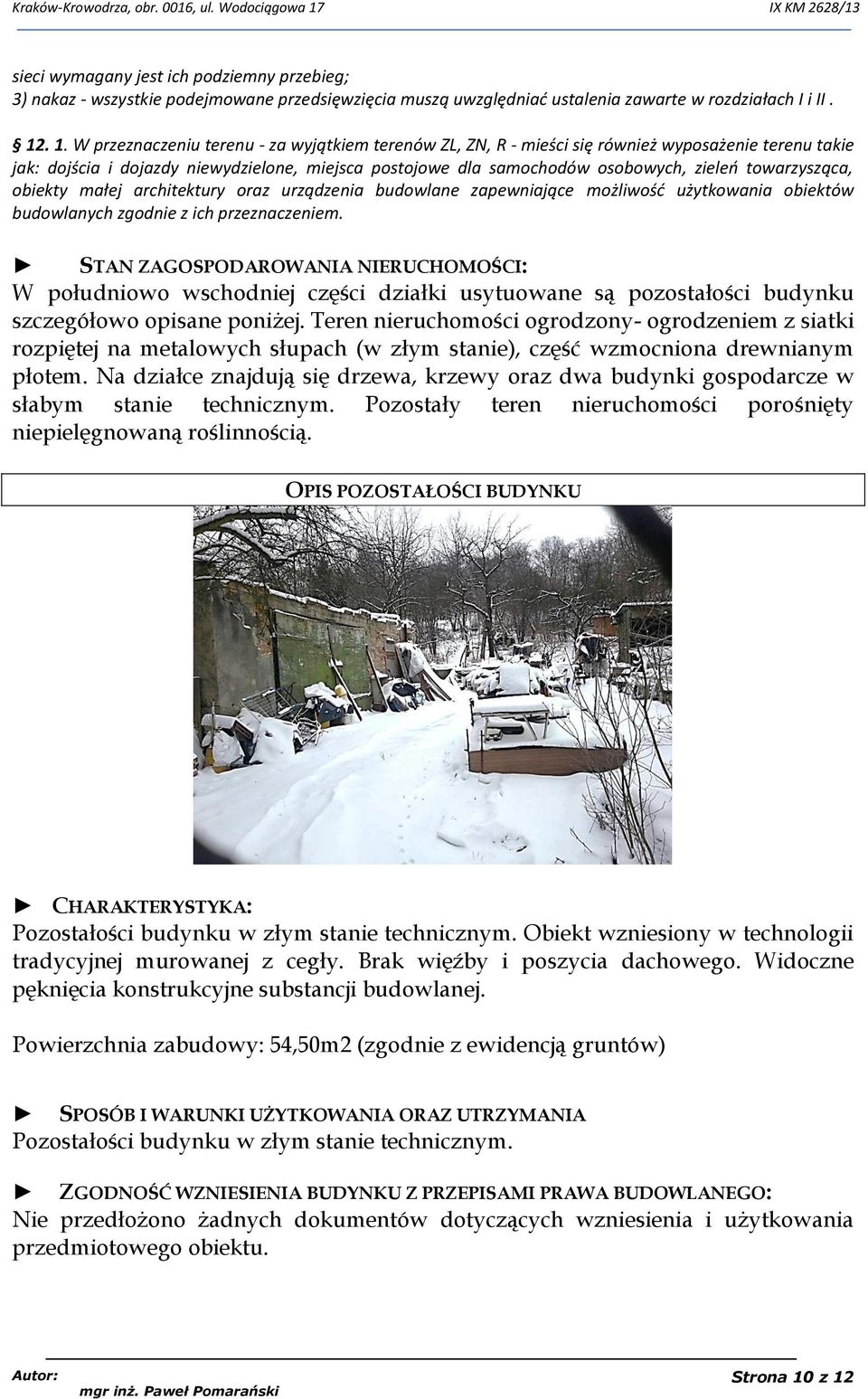 towarzysząca, obiekty małej architektury oraz urządzenia budowlane zapewniające możliwość użytkowania obiektów budowlanych zgodnie z ich przeznaczeniem.
