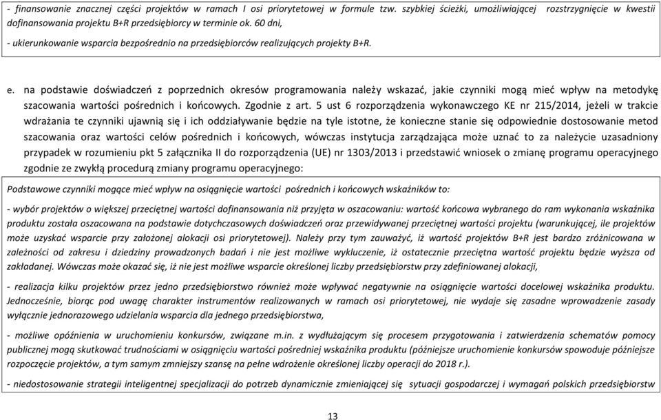 60 dni, - ukierunkowanie wsparcia bezpośrednio na przedsiębiorców realizujących projekty B+R. e.