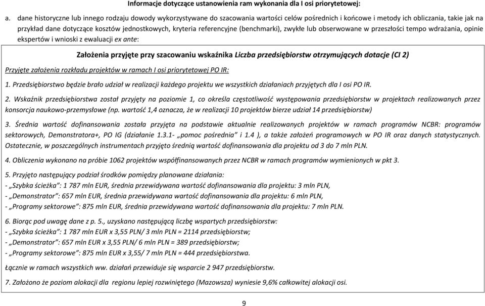 kryteria referencyjne (benchmarki), zwykłe lub obserwowane w przeszłości tempo wdrażania, opinie ekspertów i wnioski z ewaluacji ex ante: Założenia przyjęte przy szacowaniu wskaźnika Liczba