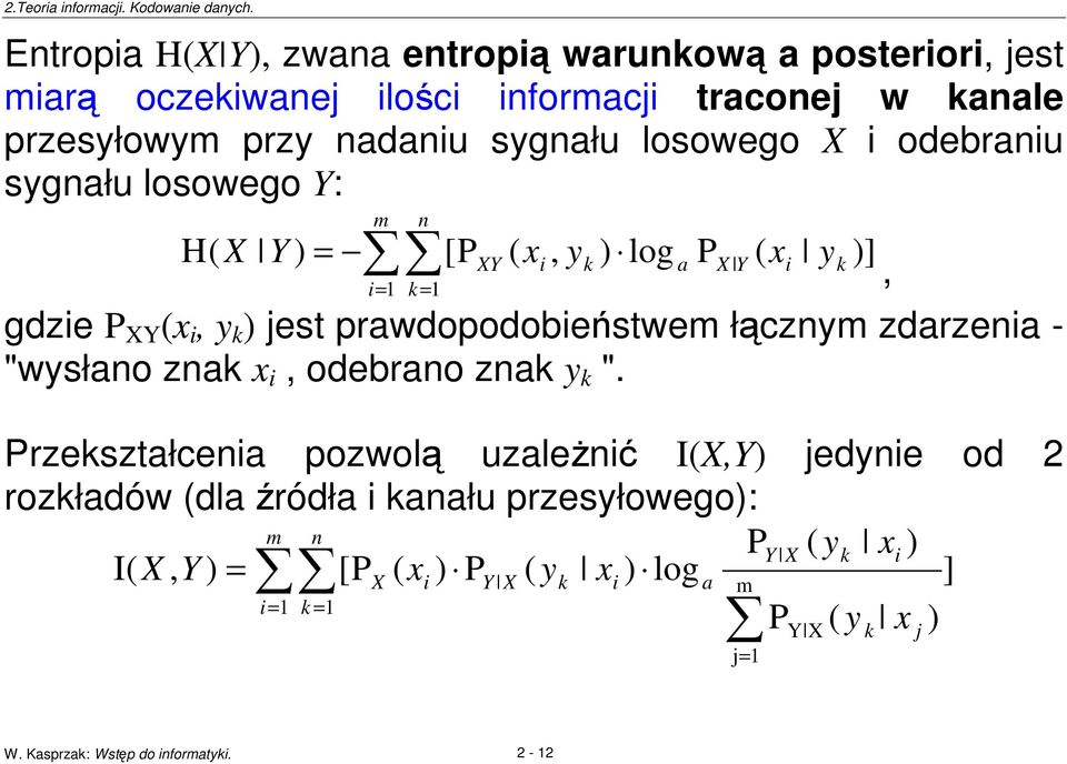 prawdopodobiestwem łcznym zdarzenia - "wysłano znak x i, odebrano znak y k ".