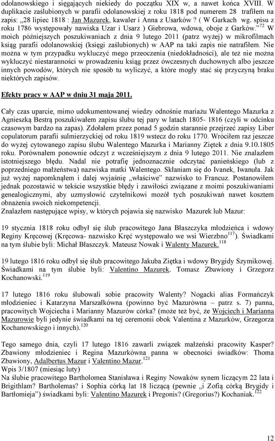 spisu z roku 1786 występowały nawiska Uzar i Usarz ) Giebrowa, wdowa, oboje z Garków.