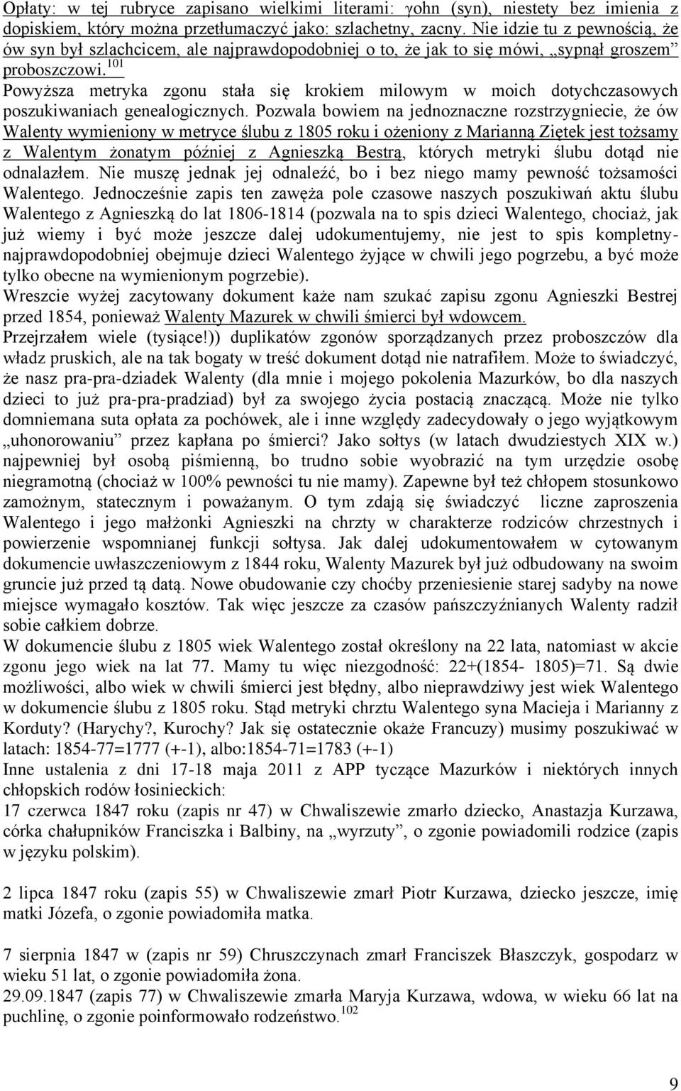 101 Powyższa metryka zgonu stała się krokiem milowym w moich dotychczasowych poszukiwaniach genealogicznych.