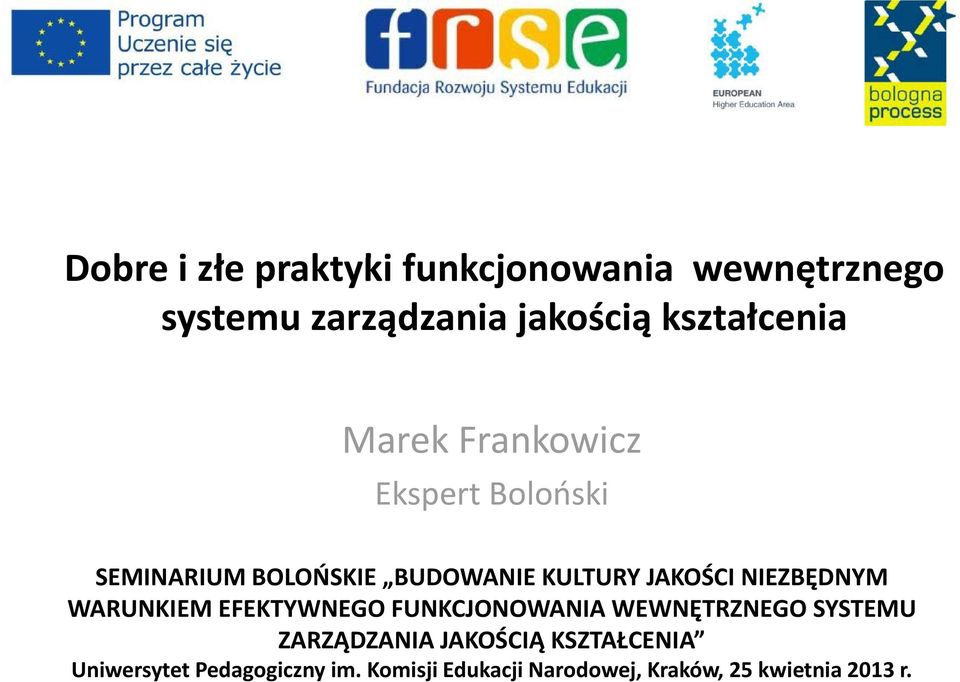 JAKOŚCI NIEZBĘDNYM WARUNKIEM EFEKTYWNEGO FUNKCJONOWANIA WEWNĘTRZNEGO SYSTEMU ZARZĄDZANIA Ą