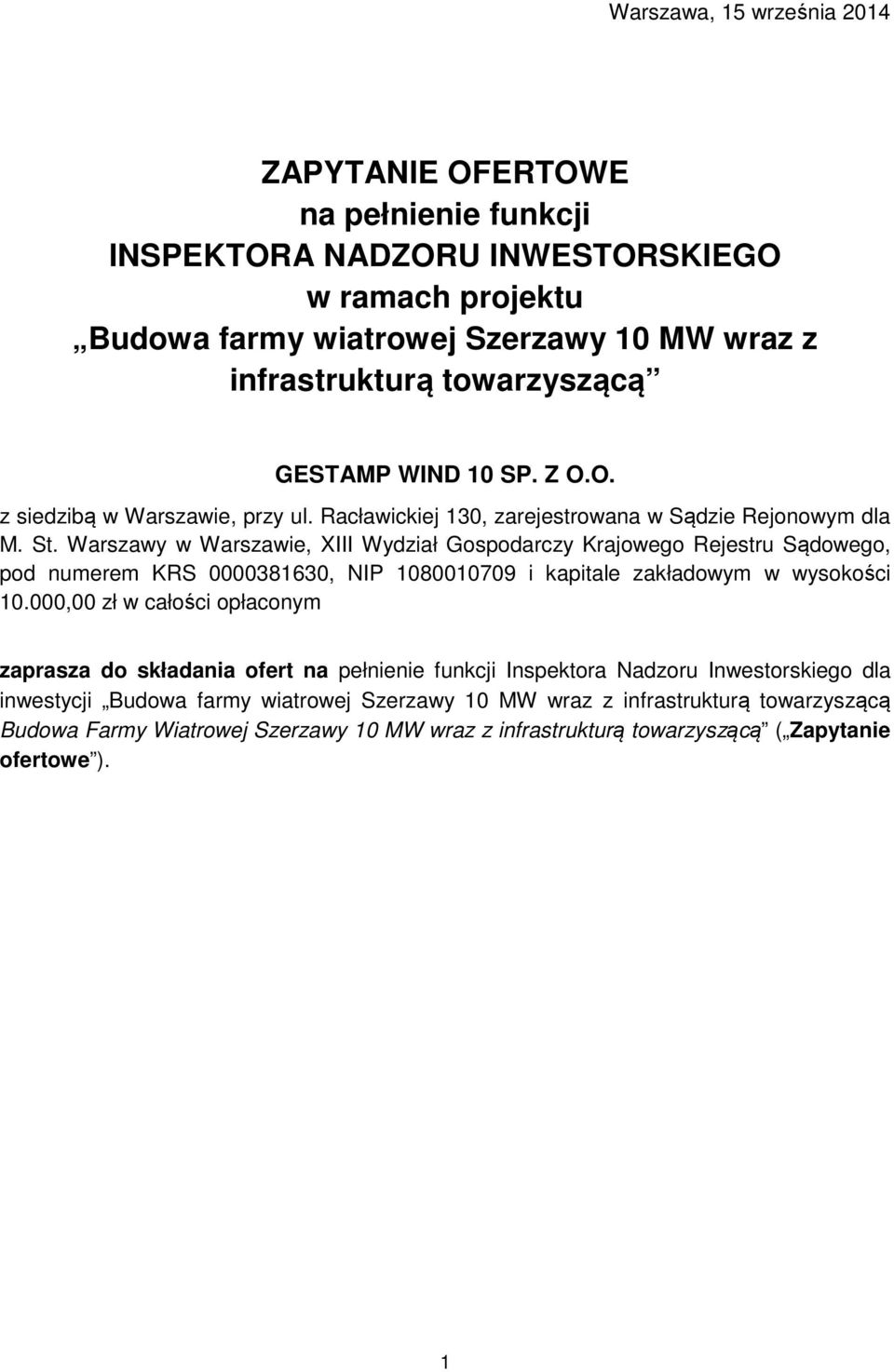 Warszawy w Warszawie, XIII Wydział Gospodarczy Krajowego Rejestru Sądowego, pod numerem KRS 0000381630, NIP 1080010709 i kapitale zakładowym w wysokości 10.