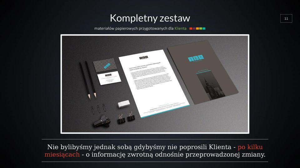 sobą gdybyśmy nie poprosili Klienta - po kilku