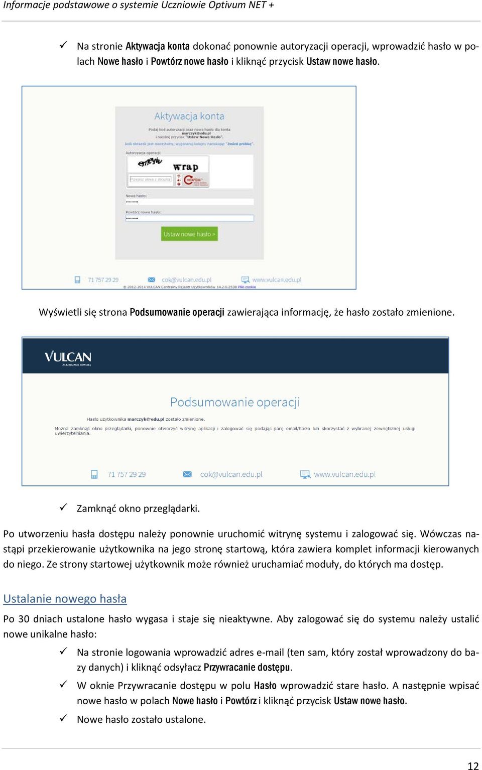 Po utworzeniu hasła dostępu należy ponownie uruchomić witrynę systemu i zalogować się.