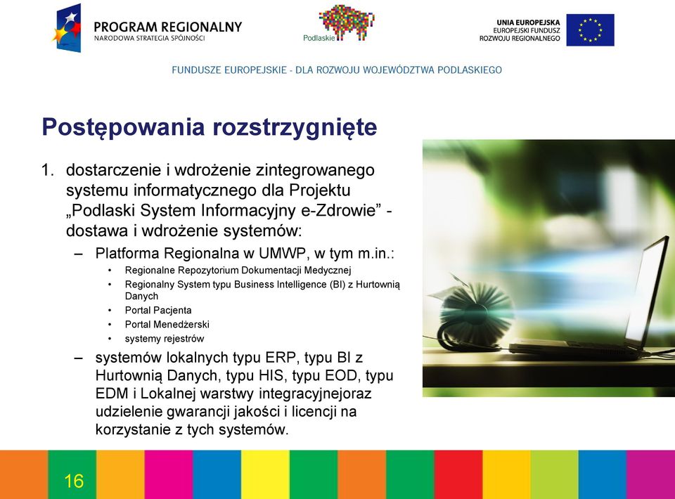 systemów: Platforma Regionalna w UMWP, w tym m.in.