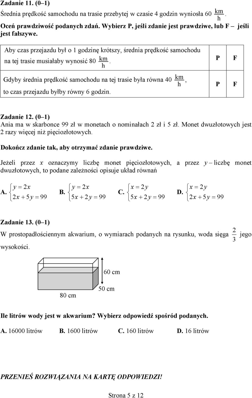 (0 1) Ania ma jest 2 x a przez y dwu, to opisuje 2xy A. B. 2 5yx 99 2xy C. 5 2 yx 99 2 yx D.