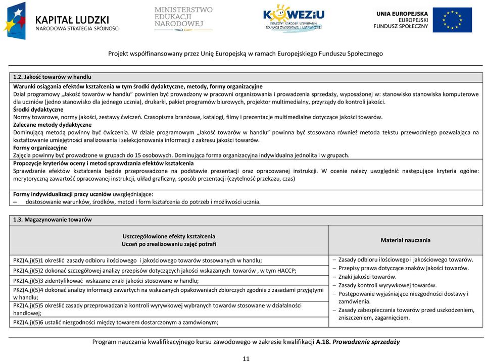 multimedialny, przyrządy do kontroli jakości. Środki dydaktyczne Normy towarowe, normy jakości, zestawy ćwiczeń.