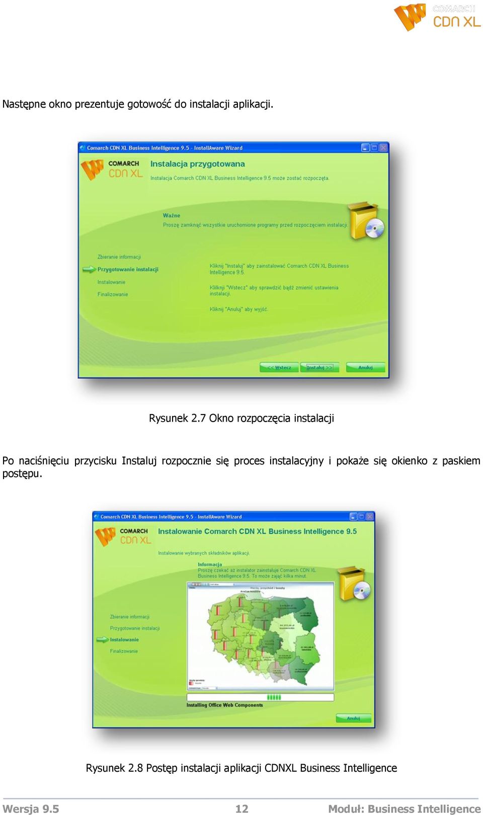 proces instalacyjny i pokaże się okienko z paskiem postępu. Rysunek 2.